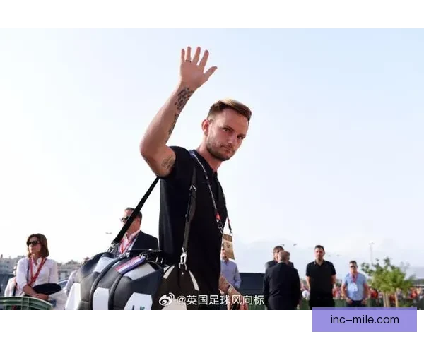 拉基蒂奇短暂加盟沙特球队展现新篇章或为职业生涯带来转折